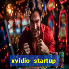 xvidio startup brasil 2024